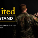 Image of veterans: United We Stand, Take care of your mental health and ask for help
